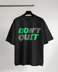Don't Quit Motivational T-Shirt - Inspirational Quote Tee
